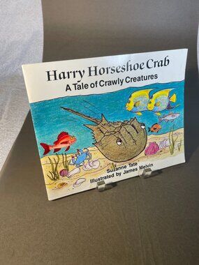 Harry Horseshoe Crab -A Tale of Crawly Creatures Paperback Suzanne Tate (93)